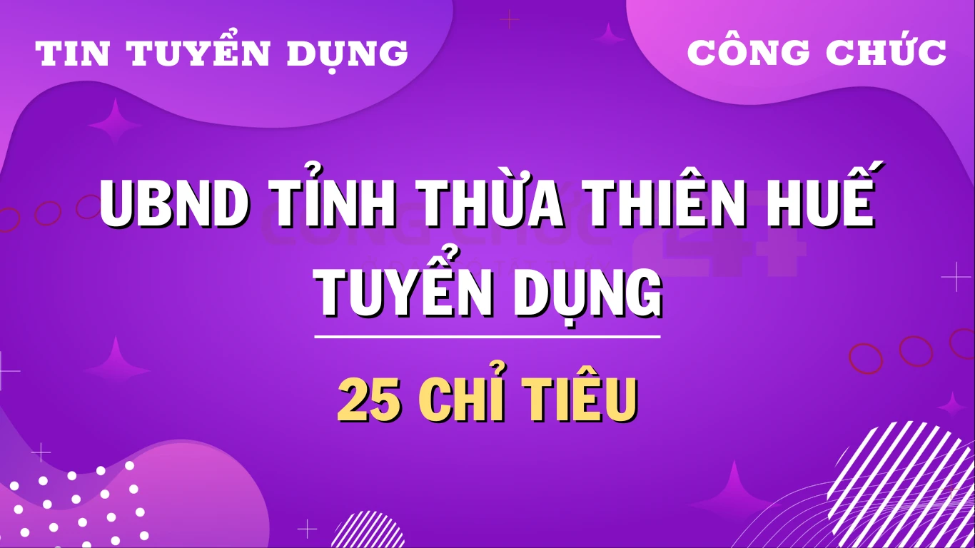 Thumbnail UBND tỉnh Thừa Thiên Huế tuyển dụng công chức năm 2024 [Đợt 2]